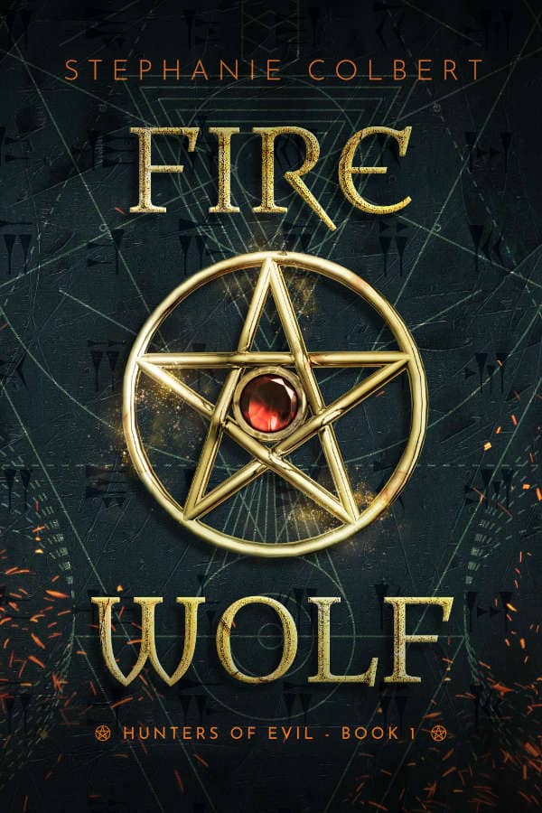 Stephanie Colbert-Fire Wolf, Hunter of evil-book cover design