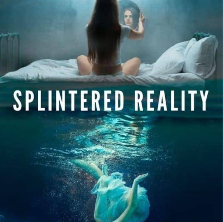 Splintered Reality